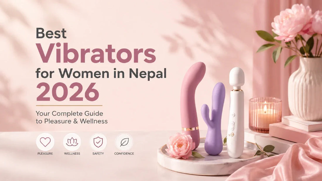Best Vibrators for Women in Nepal 2026 – Your Complete Guide to Pleasure & Wellness