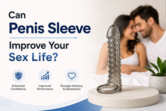 Can Penis sleeve improve your sex life?